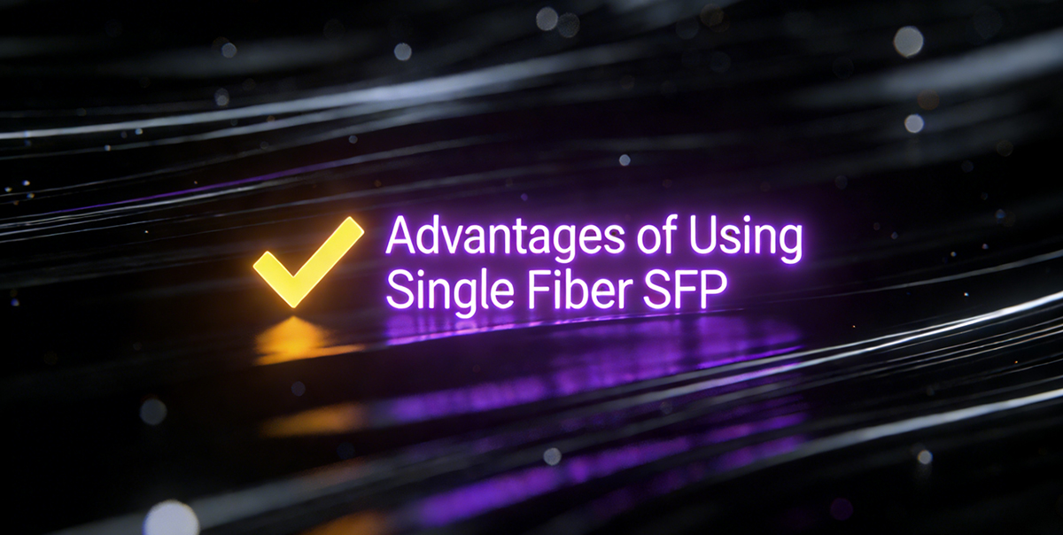 advantages of single fiber sfp