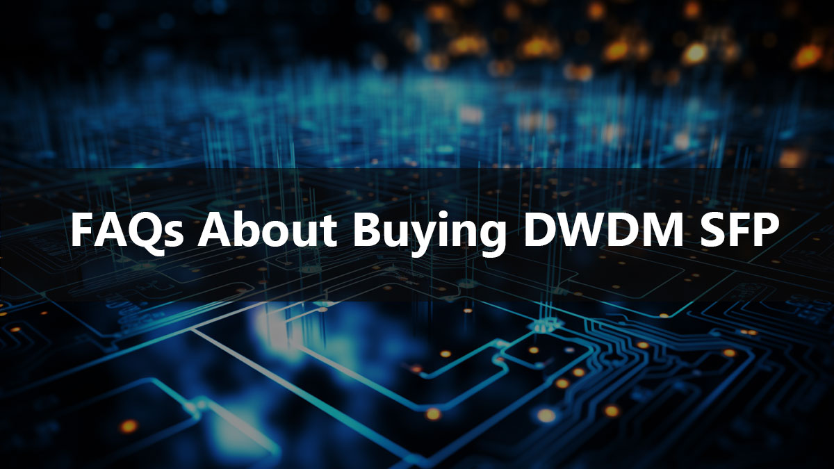 FAQs about DWDM SFP