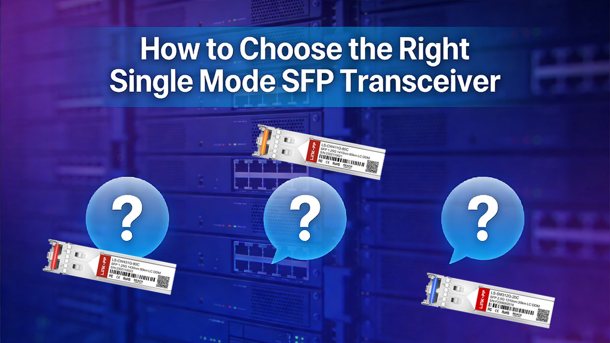 how to choose single mode sfp transceiver