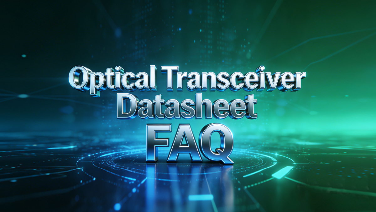 Optical Transceiver Datasheet FAQ
