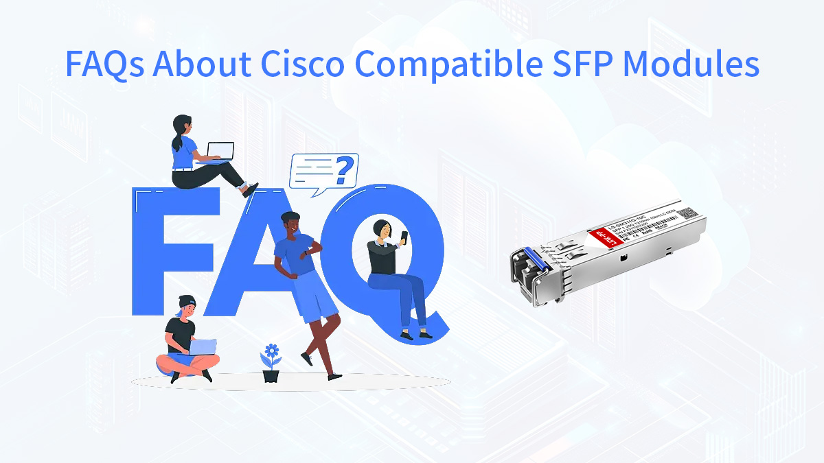 FAQ about Cisco compatible sfp module