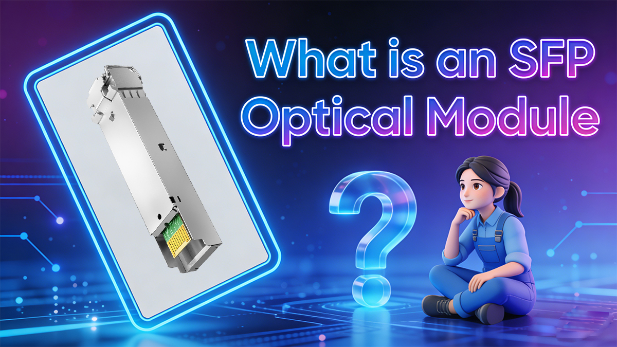 What is an SFP Optical Module?
