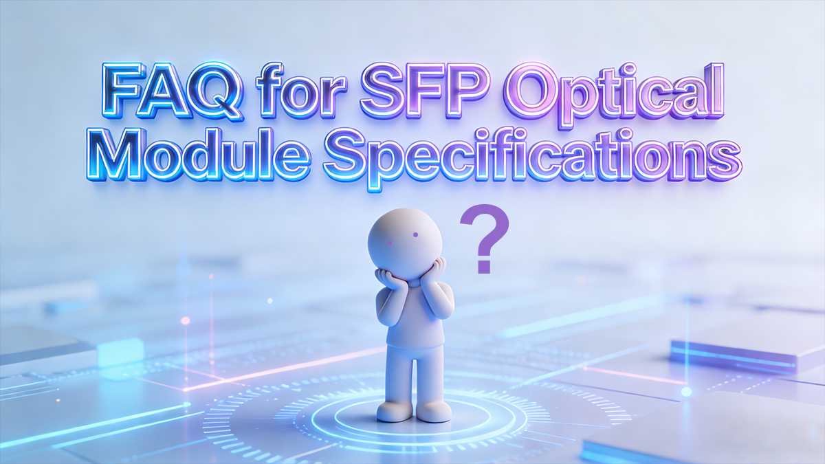 FAQ for SFP Optical Module Specifications