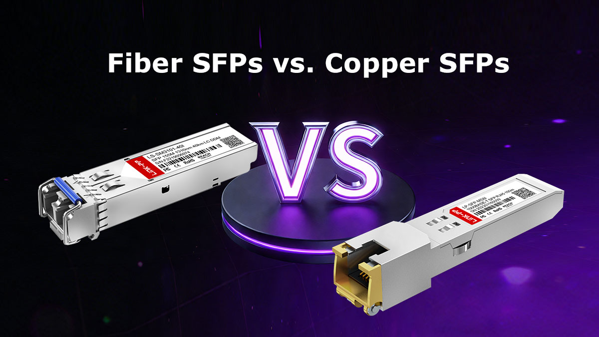 Fiber SFPs vs. Copper SFPs