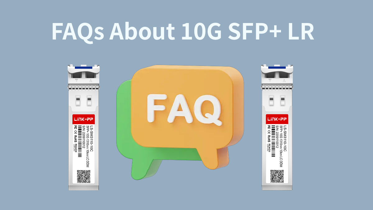 FAQ about 10G SFP+ LR