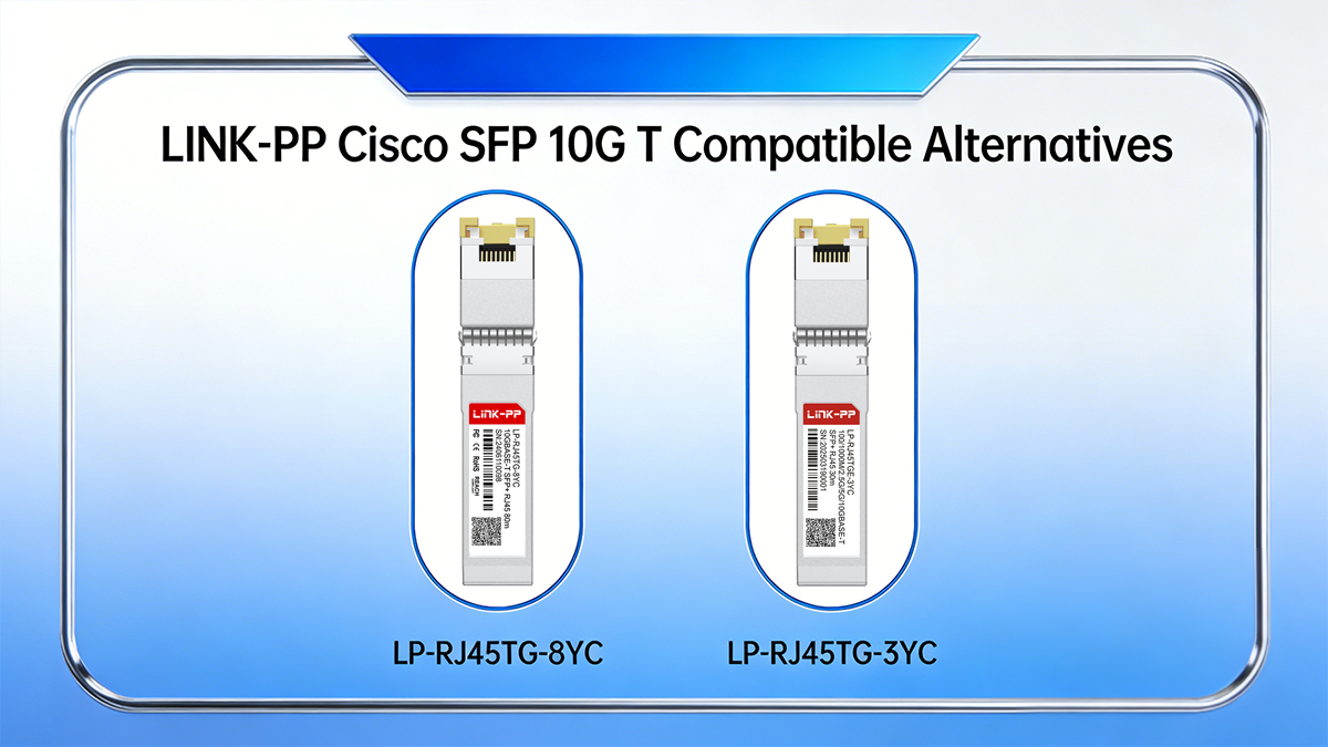 LINK-PP Cisco SFP 10G T Compatible Alternatives