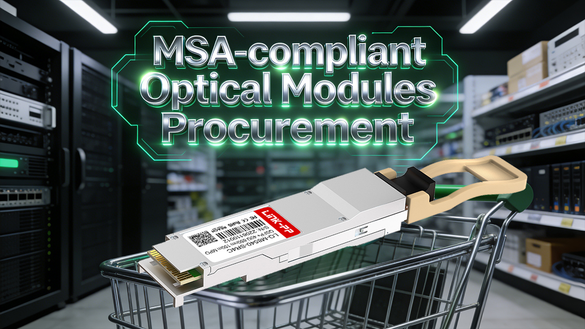 MSA-compliant Optical Modules Procurement & Compatibility Checklist