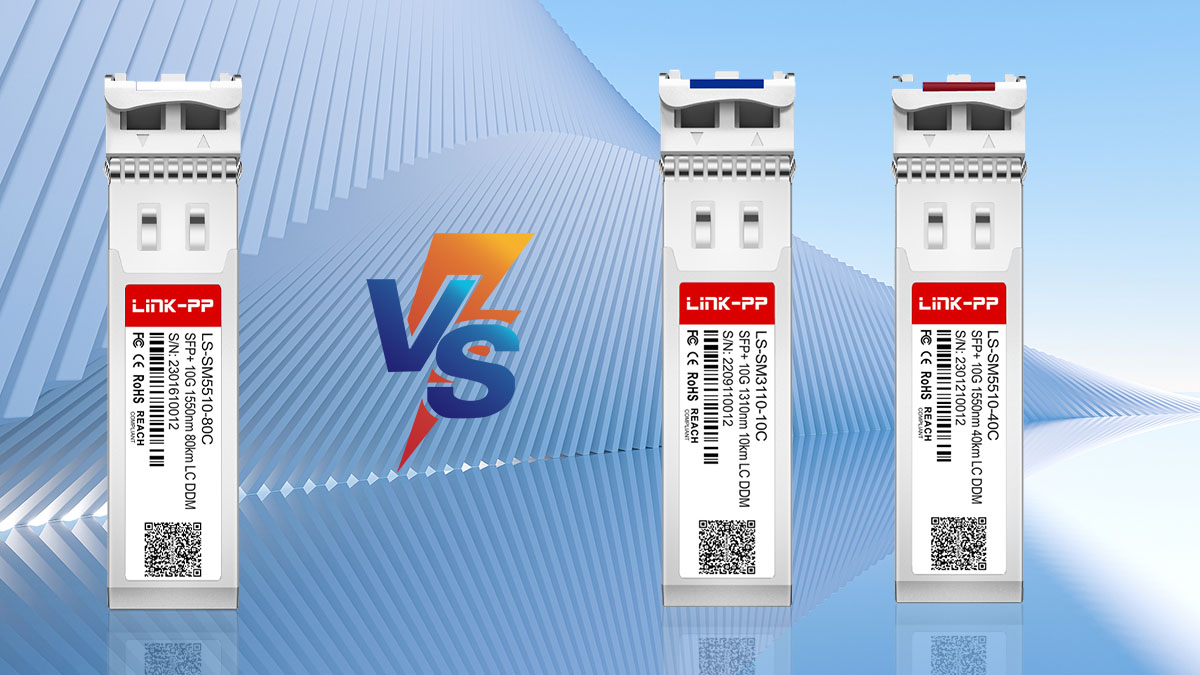 How SFP+ 10G ZR Differs from LR and ER