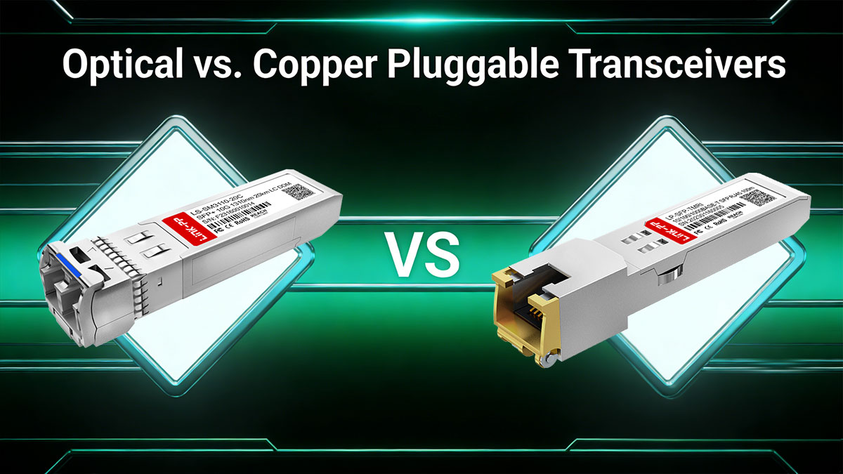 Optical vs. Copper Pluggable Transceivers