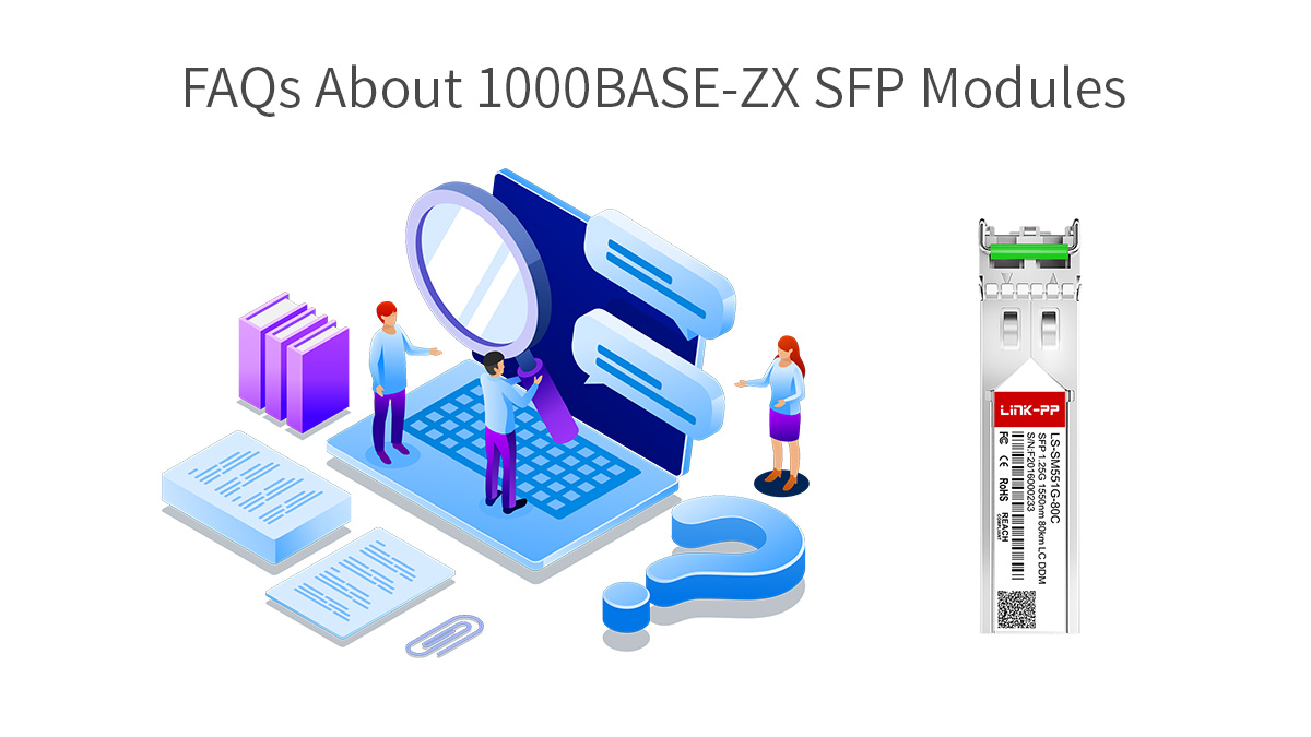 FAQs About 1000BASE-ZX SFP Modules