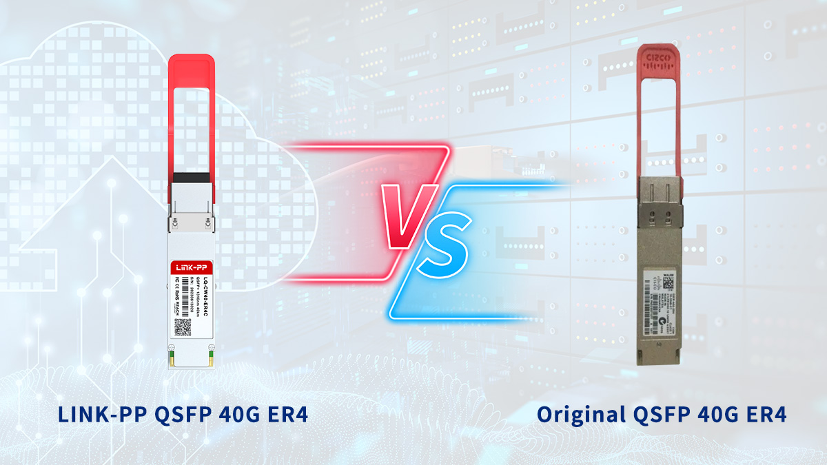 Third-Party vs Original QSFP 40G ER4 Modules