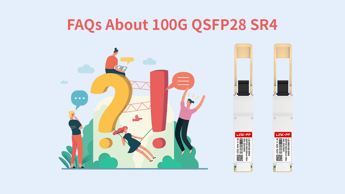 FAQs About 100G QSFP28 SR4
