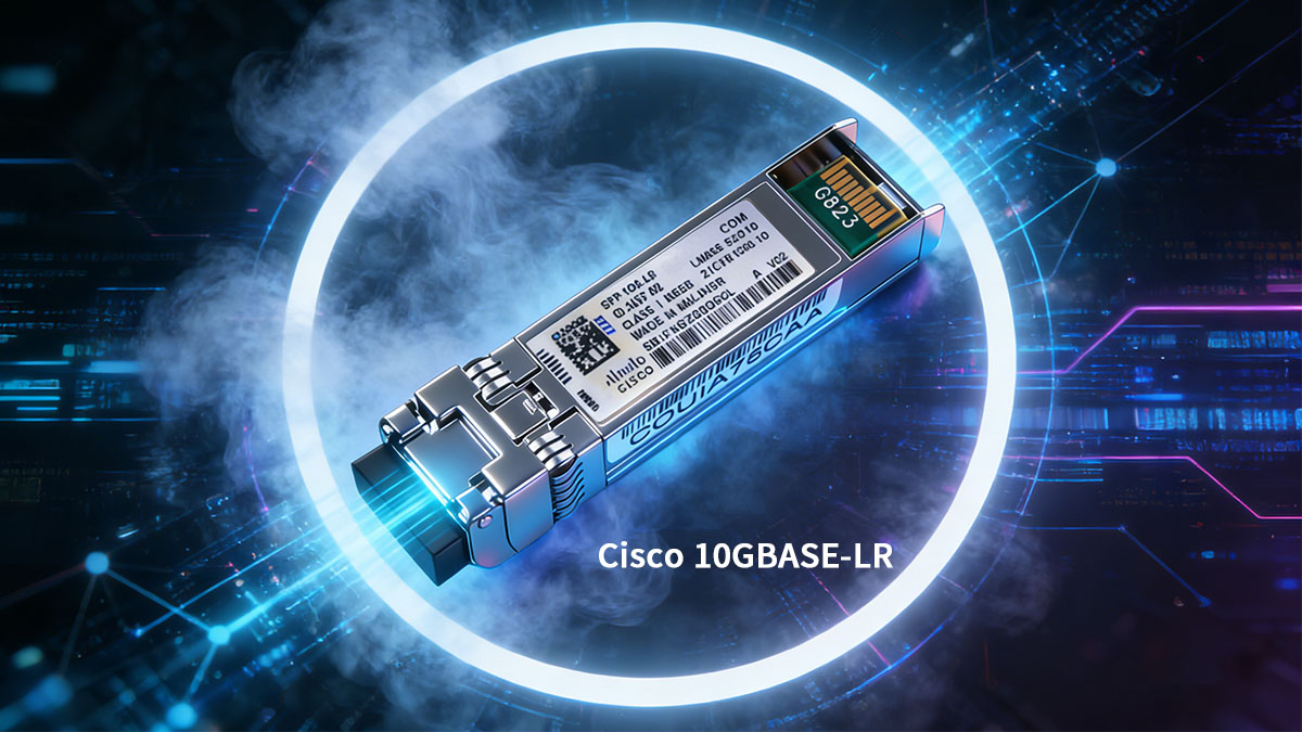 Understanding Cisco 10GBASE-LR SFP Module Enterprise Class